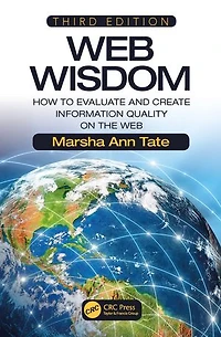 Web Wisdom: How To Evaluate And Create Information Quality On The
