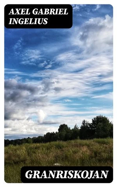 Granriskojan: Berikad utgåva. Novell