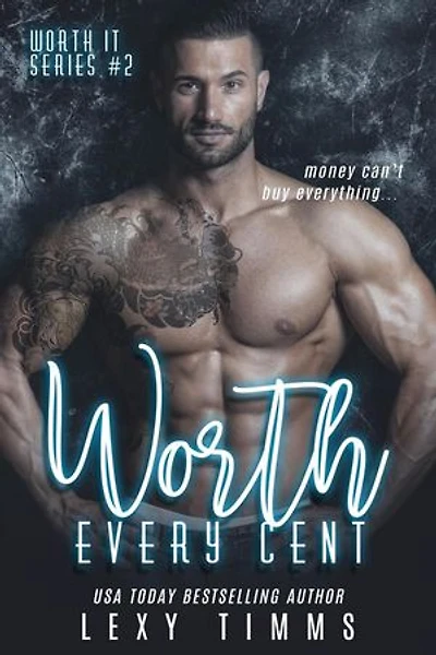 Worth Every Cent: Worth It Series, #2