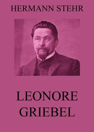Leonore Griebel: Bereicherte Ausgabe. Die Geschichte einer Liebe
