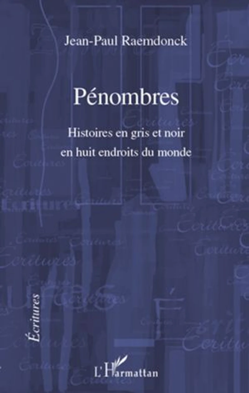 Pénombres - histoires en gris et noir huit endroits du mo