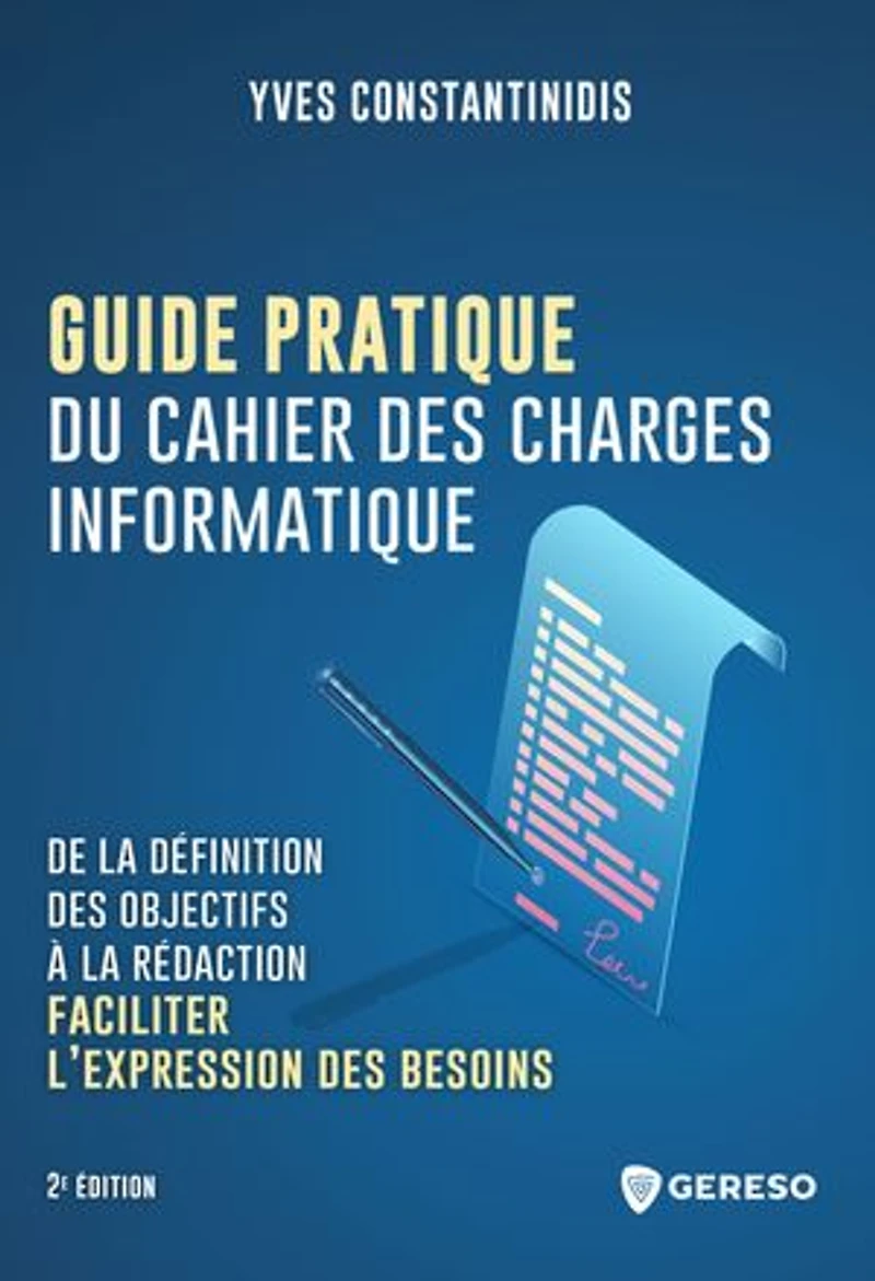 Guide pratique du cahier des charges informatique: de la définition objectifs à rédaction