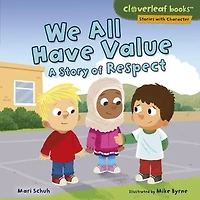 We All Have Value: A Story of Respect