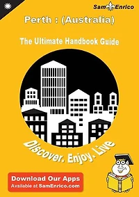 Ultimate Handbook Guide to Perth : (Australia) Travel Guide