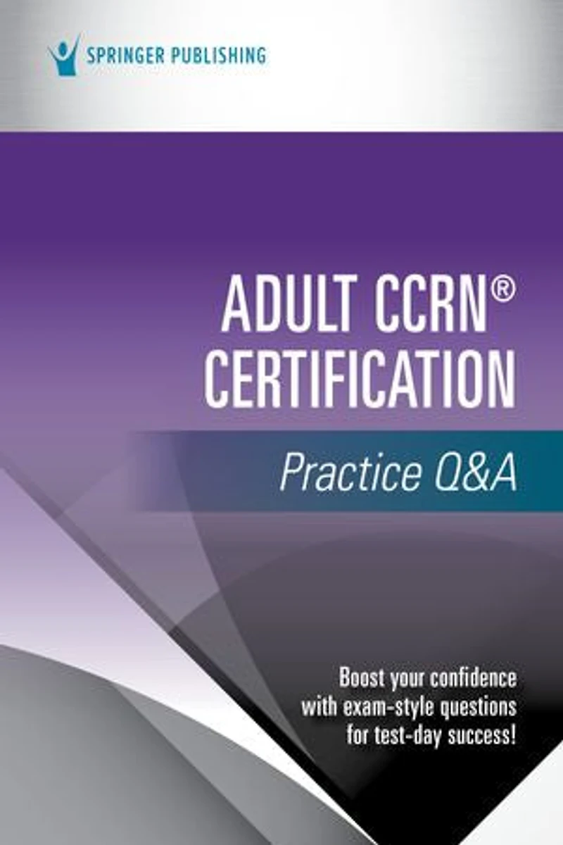 Adult CCRN Certification Practice Q and A