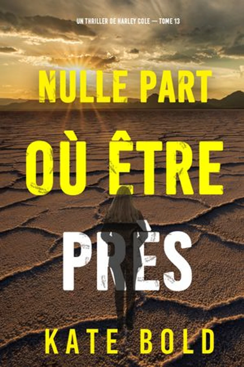 Nulle part où être près (Un thriller de Harley Cole — tome 13)