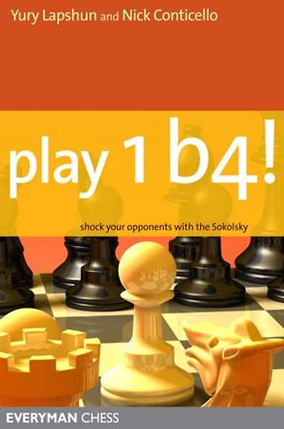 Play 1b4!: Shock Your Opponents With The Sokolsky: Sokolsky