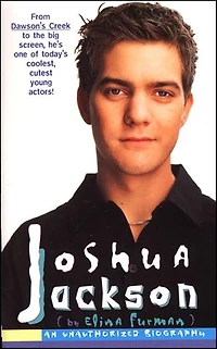 Joshua Jackson: An Unauthorized Biography