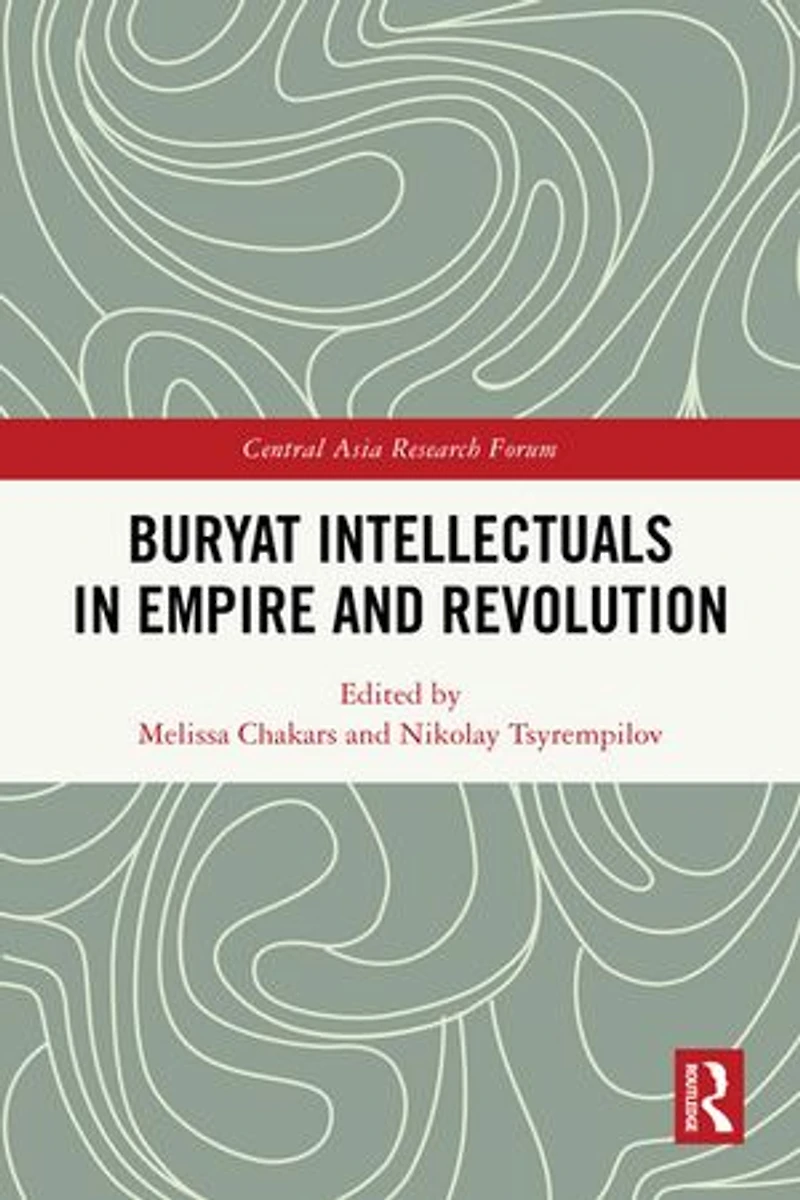 Buryat Intellectuals Empire and Revolution