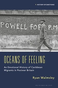 Oceans of Feeling: An Emotional History Caribbean Migrants Postwar Britain