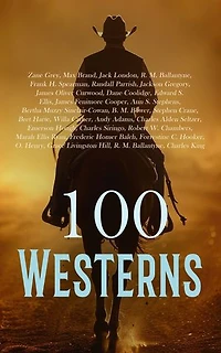 100 Westerns: The Untamed, The Wild Man of the West, The Lone Star Ranger, The Story of the Outlaw, White Fang, The Log of a Cowboy