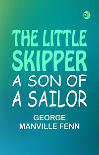 The Little Skipper: A Son of a Sailor