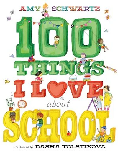 100 Things I Love About School: A Picture Book