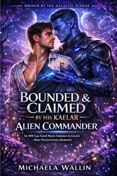 Bounded & Claimed by His Kaelar Alien Commander: Owned by the Galactic Alphas, #1