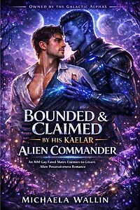 Bounded & Claimed by His Kaelar Alien Commander: Owned by the Galactic Alphas, #1