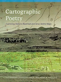 Cartographic Poetry: Examining Historic Blackfoot and Gros Ventre Maps