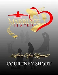 Marriage Is A Trip! Where You Headed?