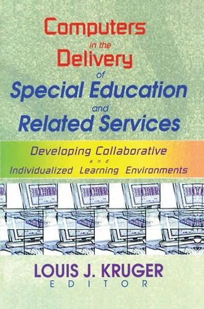 Computers in the Delivery of Special Education and Related Services: Developing Collaborative and Individualized Learning Environments