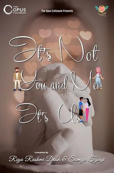 IT'S NOT YOU AND ME IT'S US