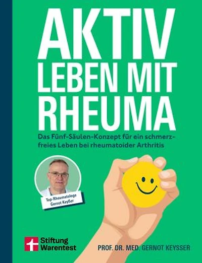 Aktiv leben mit Rheuma: Das Fünf-Säulen-Konzept für ein schmerzfreies Leben bei rheumatoider Arthritis