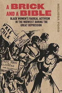 a Brick and Bible: Black Women's Radical Activism the Midwest during Great Depression