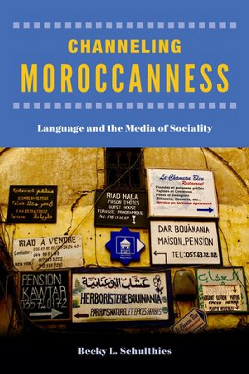 Channeling Moroccanness: Language And The Media Of Sociality