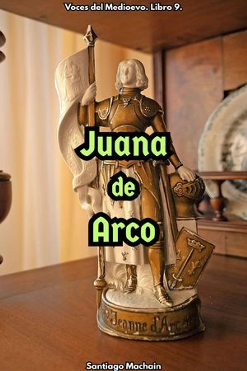 Juana de Arco: Voces del Medioevo, #9