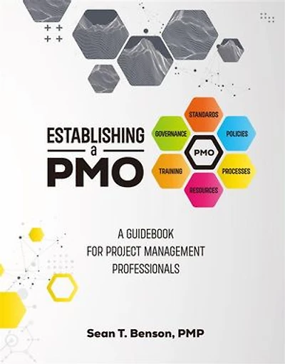 Establishing A PMO: A Guidebook for Project Management Professionals
