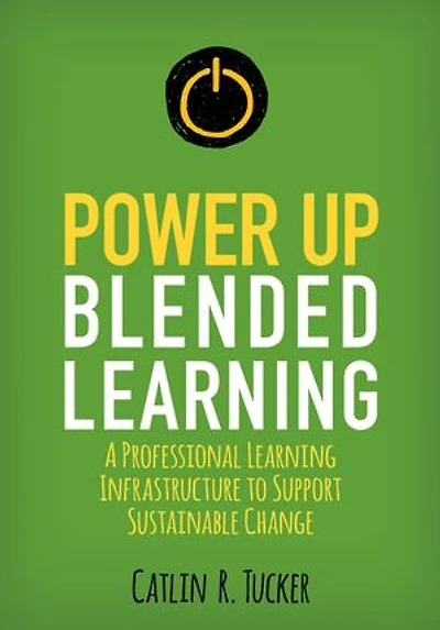 Power Up Blended Learning: A Professional Learning Infrastructure to Support Sustainable Change