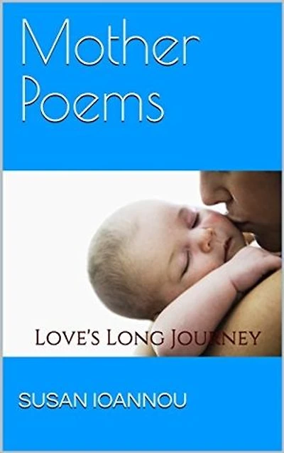 Mother Poems: Love's Long Journey