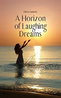 A Horizon of Laughing Dreams