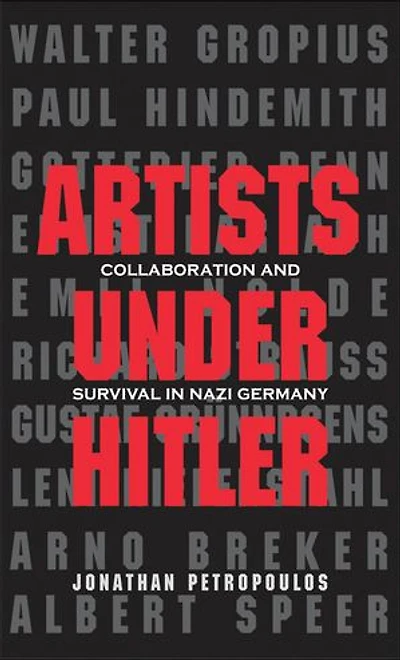 Artists Under Hitler: Collaboration and Survival in Nazi Germany