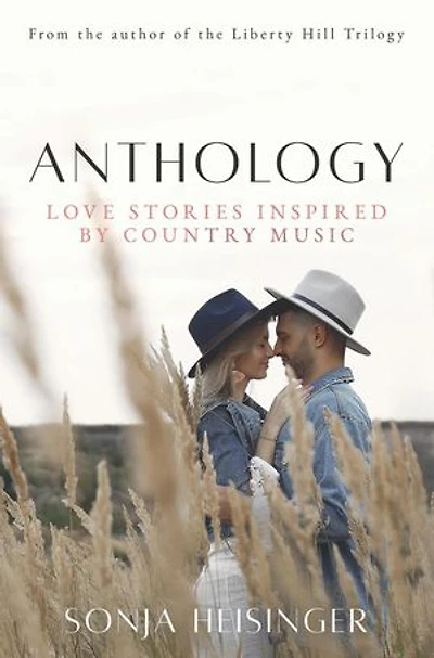 Anthology: Love Stories Inspired by Country Music: ANTHOLOGY: Love Stories Inspired by Country Music
