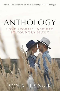 Anthology: Love Stories Inspired by Country Music: ANTHOLOGY: Love Stories Inspired by Country Music