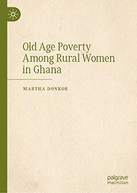 Old Age Poverty Among Rural Women Ghana