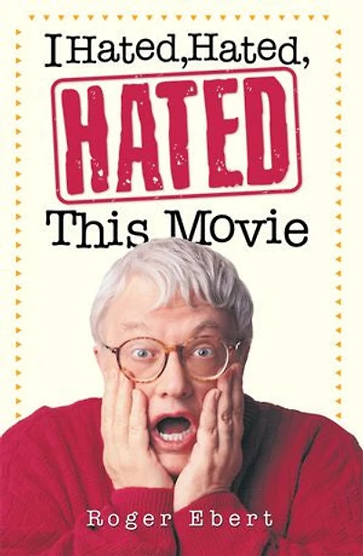 I Hated, Hated, Hated This Movie
