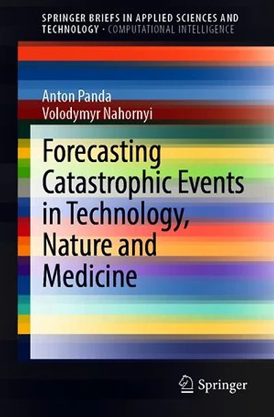 Forecasting Catastrophic Events Technology, Nature And Medicine