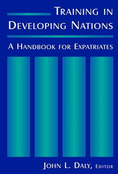 Training Developing Nations: A Handbook for Expatriates: Expatriates