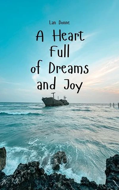 A Heart Full of Dreams and Joy