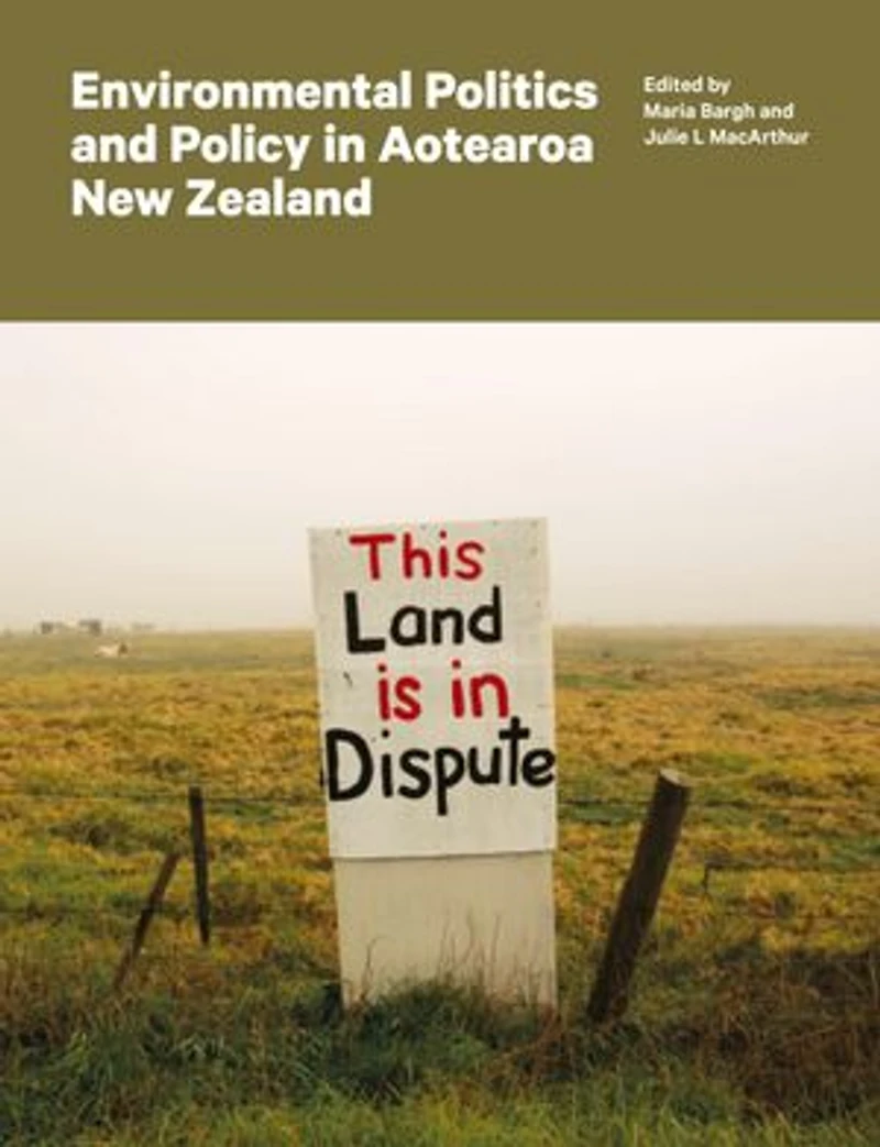 Environmental Politics And Policy Aotearoa New Zealand
