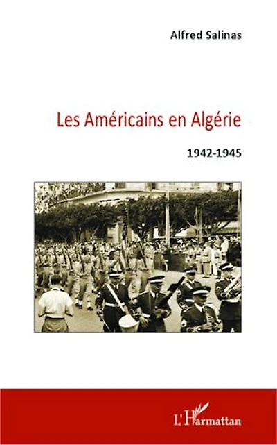 Les Américains en Algérie 1942-1945