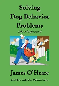 Solving Dog Behavior Problems: Like a Professional