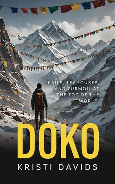 Doko: Teahouses, Trails and Turmoil at the Top of the World