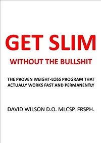 Get Slim Without the Bullshit: The Proven Weight-Loss Program That Actually Works Fast and Permanently.