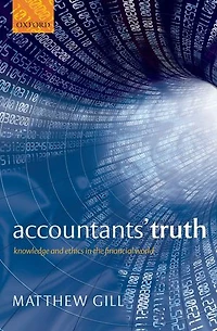 Accountants' Truth: Knowledge and Ethics the Financial World
