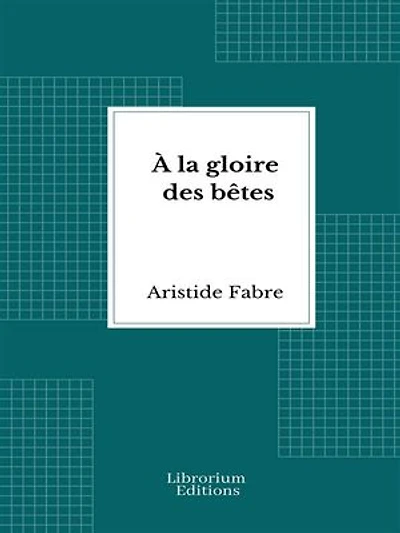 À la gloire des bêtes