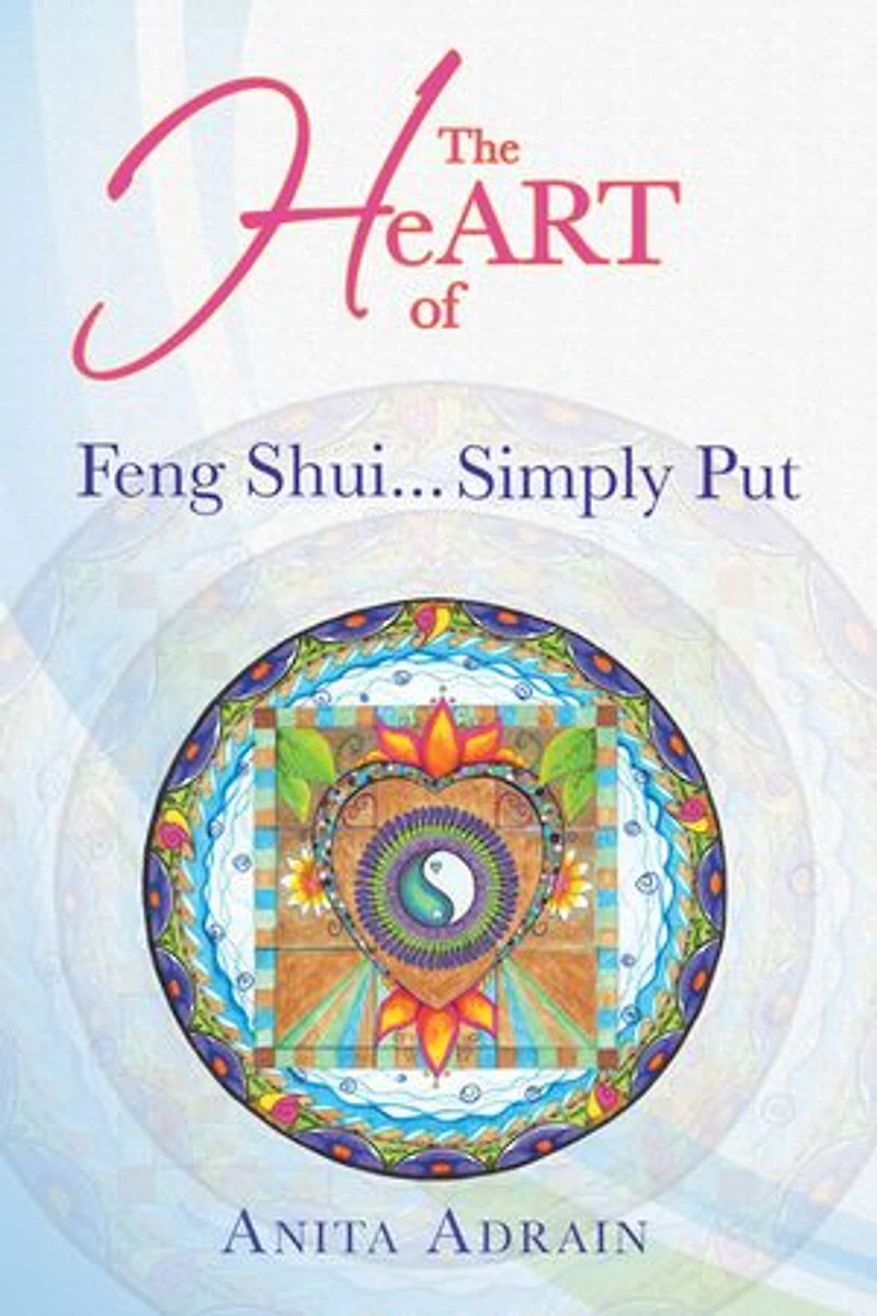 The Heart Of Feng Shui... Simply Put