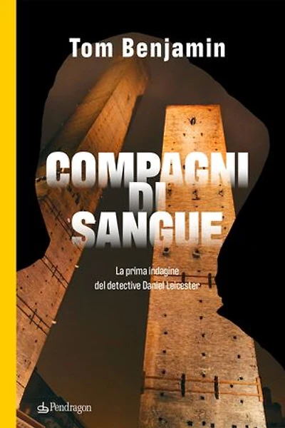 Compagni di sangue: La prima indagine del detective Daniel Leicester