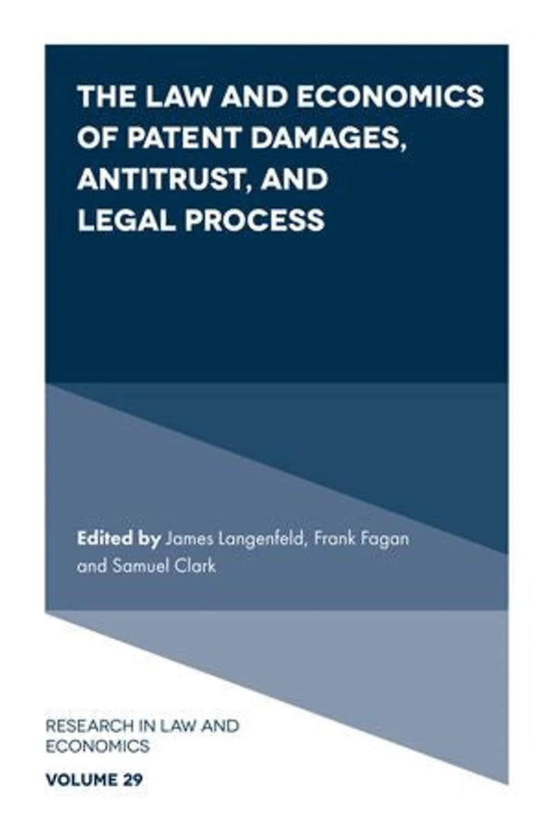 The Law and Economics of Patent Damages, Antitrust, Legal Process