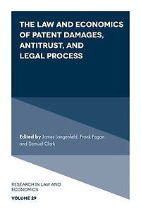 The Law and Economics of Patent Damages, Antitrust, Legal Process